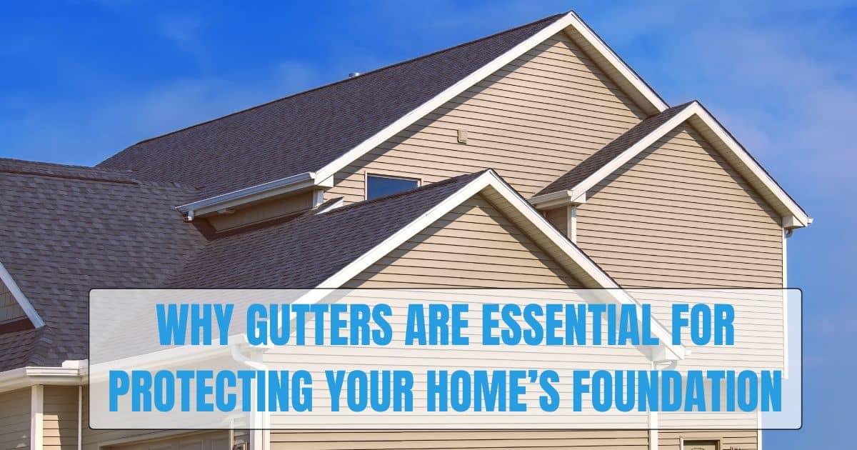 Why Gutters Protect Your Home’s Foundation | Gutter Pro HQ Why Gutters Protect Your Home’s Foundation | Gutter Pro HQ